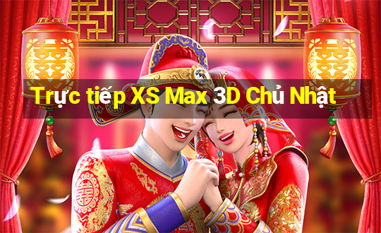 Trực tiếp XS Max 3D Chủ Nhật