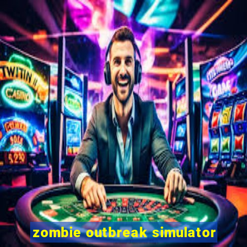 zombie outbreak simulator