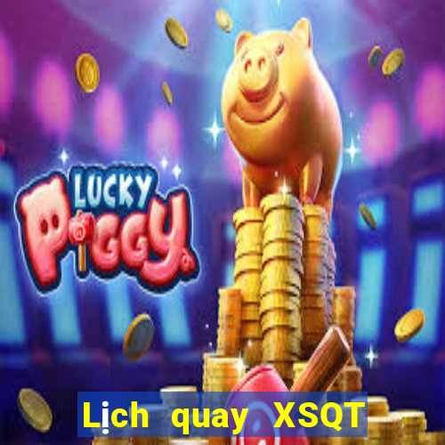 Lịch quay XSQT Thứ 4