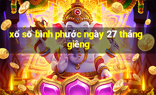 xổ số bình phước ngày 27 tháng giêng