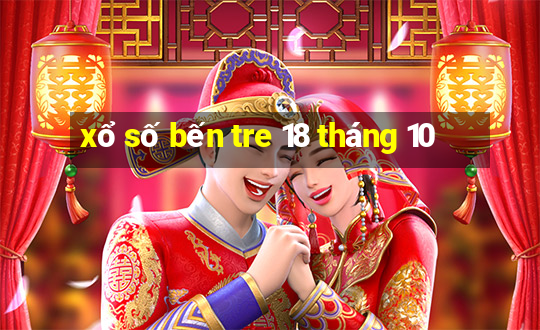 xổ số bến tre 18 tháng 10