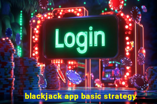 blackjack app basic strategy