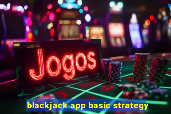 blackjack app basic strategy