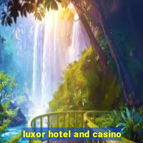 luxor hotel and casino