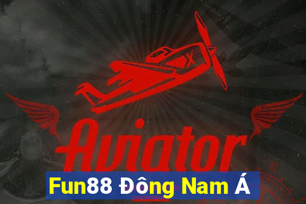 Fun88 Đông Nam Á