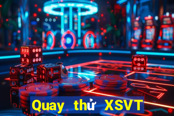 Quay thử XSVT ngày 29