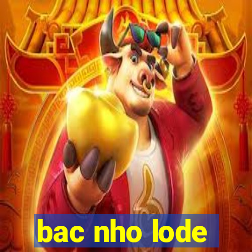 bac nho lode