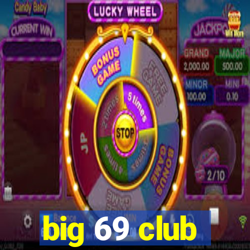 big 69 club