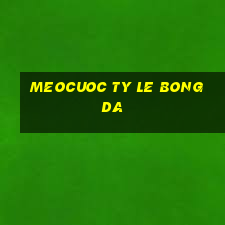 meocuoc ty le bong da