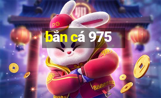 bắn cá 975