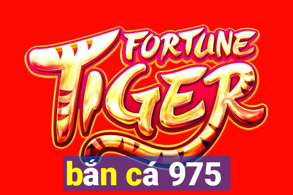 bắn cá 975