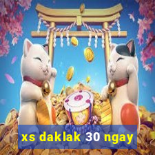 xs daklak 30 ngay