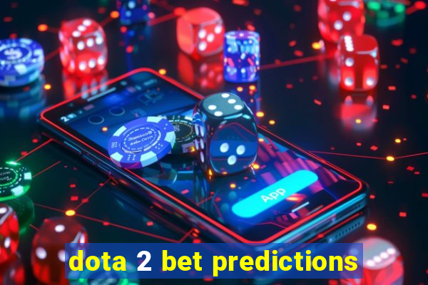 dota 2 bet predictions