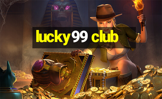 lucky99 club