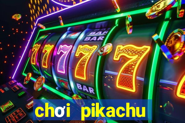 chơi pikachu miễn phí