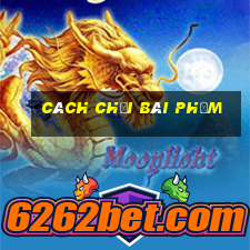 cách chơi bài phỏm