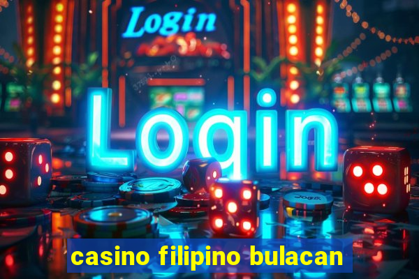 casino filipino bulacan