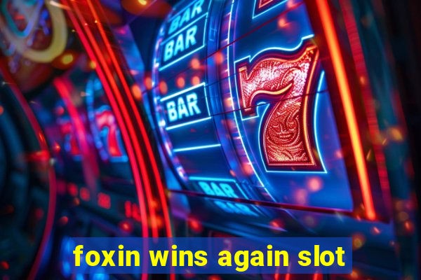 foxin wins again slot