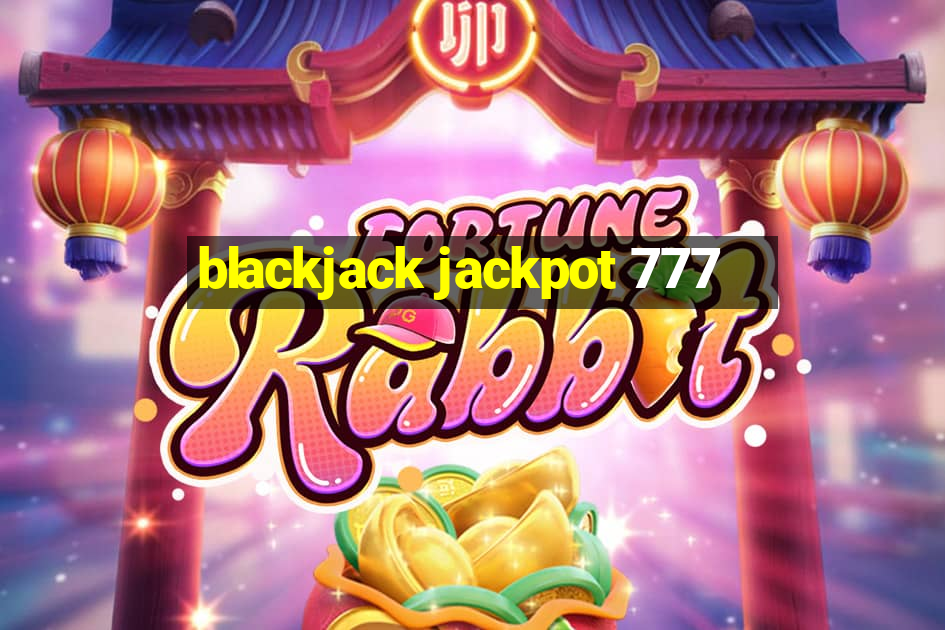 blackjack jackpot 777