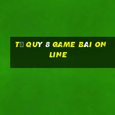 Tứ Quý 8 Game Bài Online