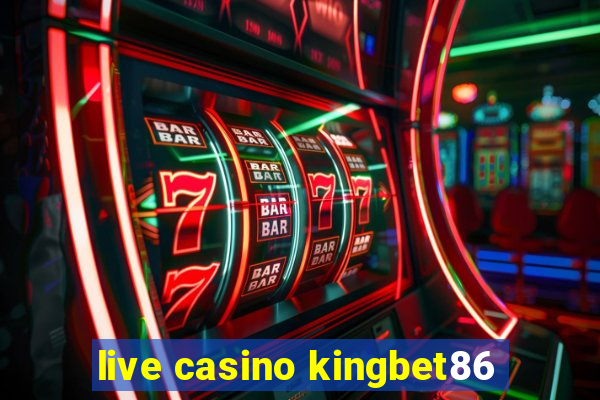 live casino kingbet86