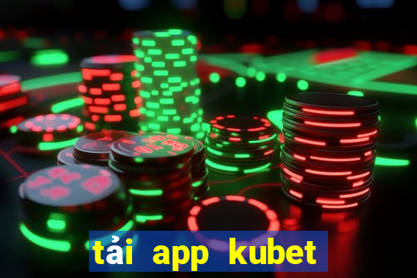 tải app kubet kubet ku casino ku casino