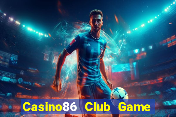 Casino86 Club Game Bài Binh 9 Cây