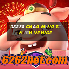 38238 Chào mừng bạn đến Venice