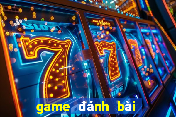 game đánh bài đổi thưởng uy tín 2019