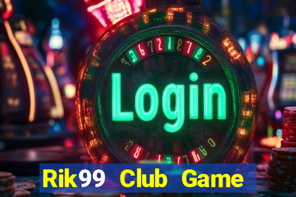 Rik99 Club Game Bài 777