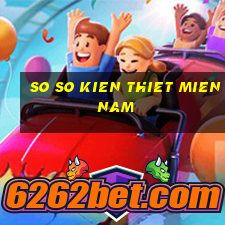 so so kien thiet mien nam