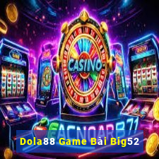 Dola88 Game Bài Big52