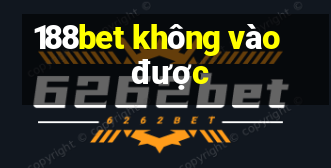 188bet không vào được