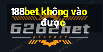 188bet không vào được