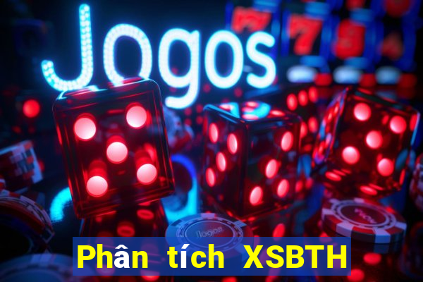 Phân tích XSBTH ngày 21