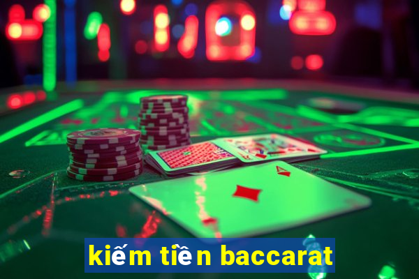 kiếm tiền baccarat