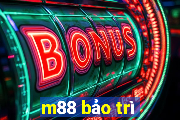 m88 bảo trì