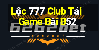 Lộc 777 Club Tải Game Bài B52