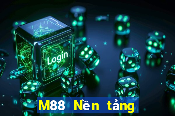 M88 Nền tảng này trong thời gian lớn