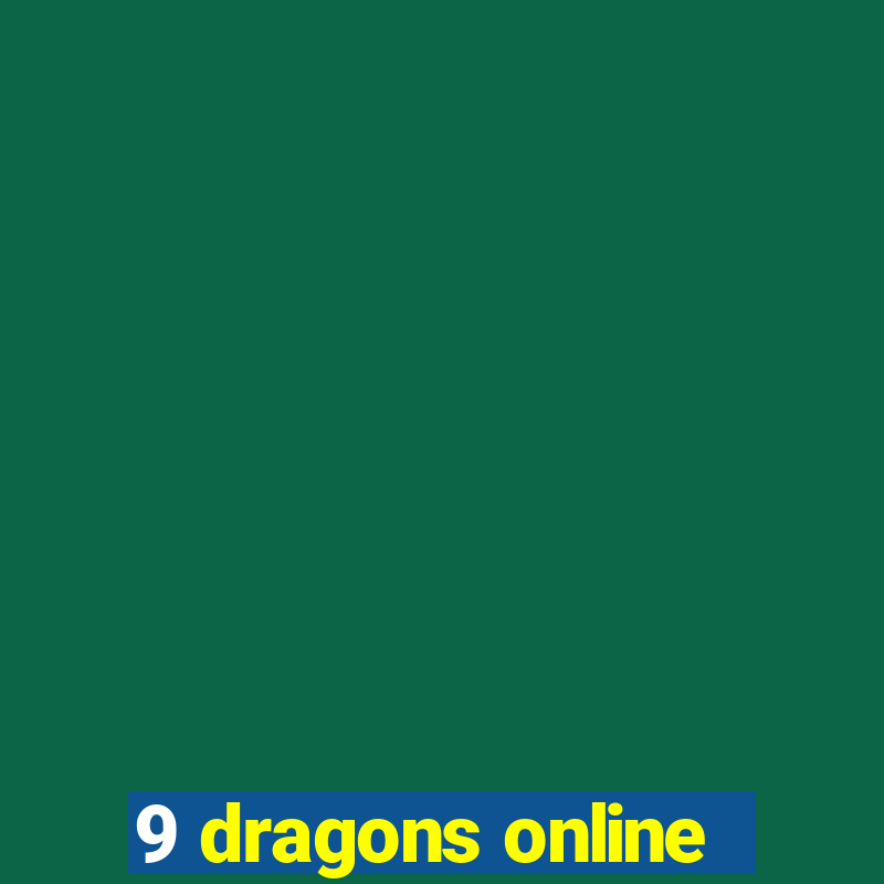 9 dragons online