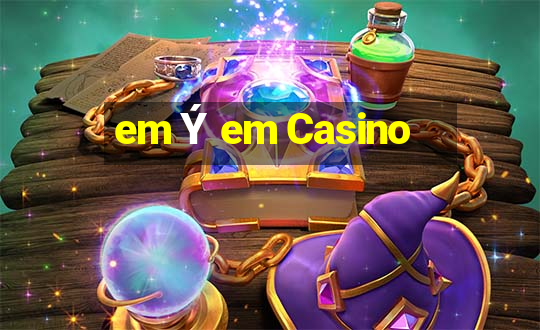 em Ý em Casino