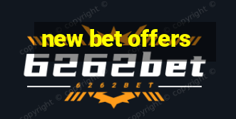 new bet offers