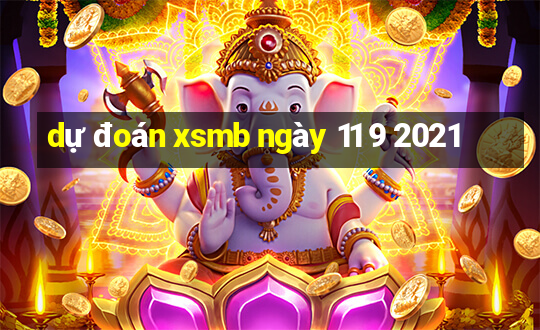 dự đoán xsmb ngày 11 9 2021