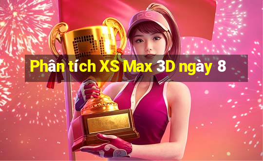 Phân tích XS Max 3D ngày 8