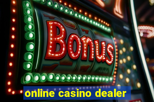 online casino dealer