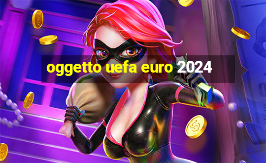 oggetto uefa euro 2024