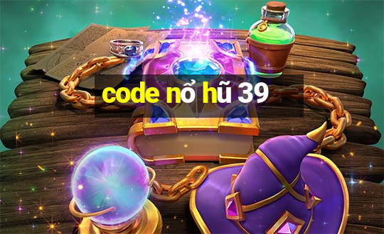 code nổ hũ 39