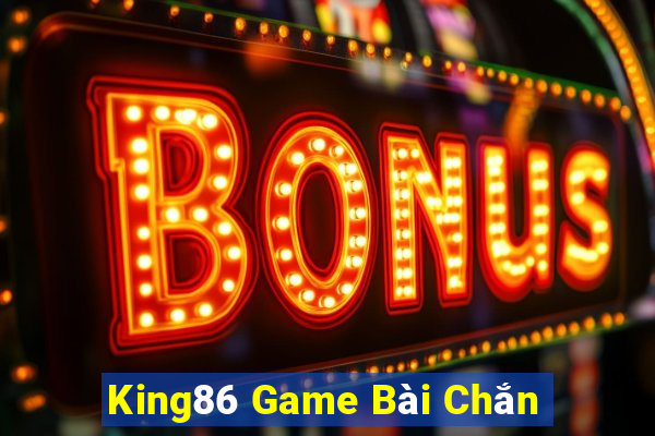 King86 Game Bài Chắn