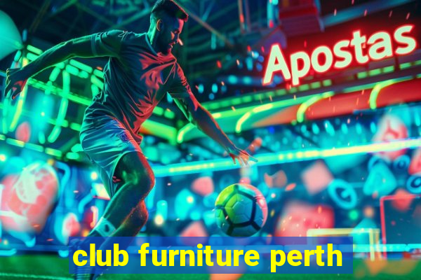 club furniture perth