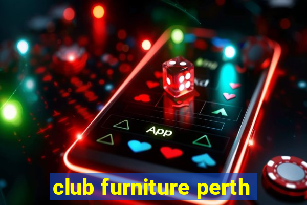 club furniture perth